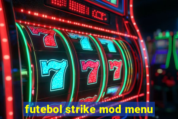 futebol strike mod menu